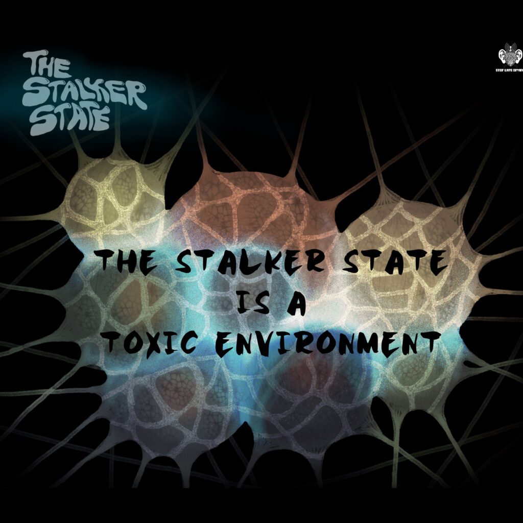 The Stalker State is a toxic environment 